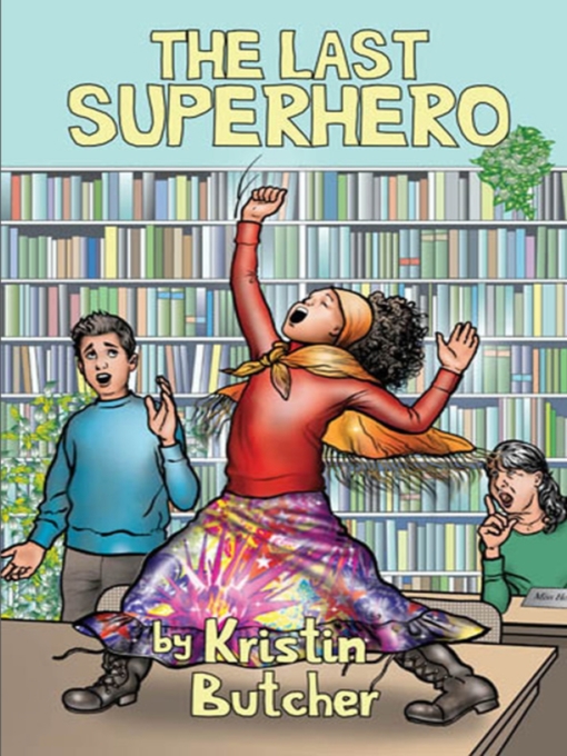 Title details for The Last Superhero by Kristin Butcher - Available
